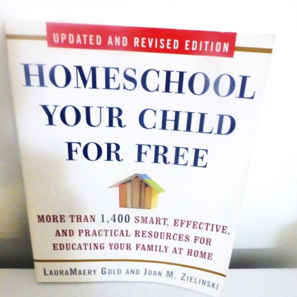 BK28 - HOMESCHOOL BOOKS Homeschool Your Child For Free LauraMaery Gold Zielinski